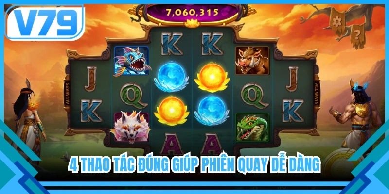 4 thao tác đúng giúp phiên quay dễ dàng