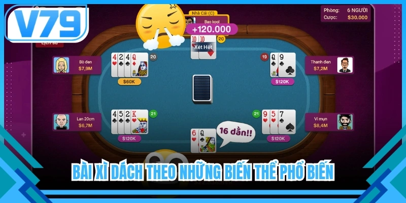 Bài Xì Dách theo những biến thể phổ biến