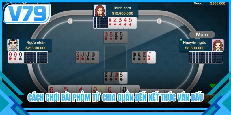 Cách chơi bài phỏm từ chia quân đến kết thúc ván đấu