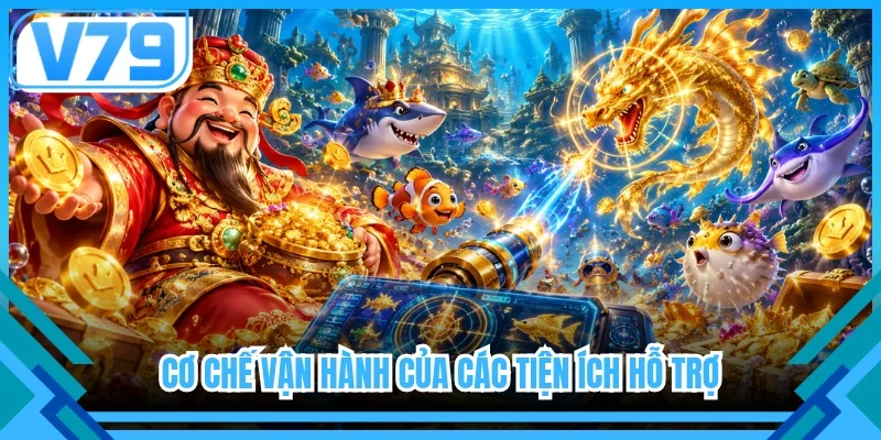Cơ chế vận hành của các tiện ích hỗ trợ 