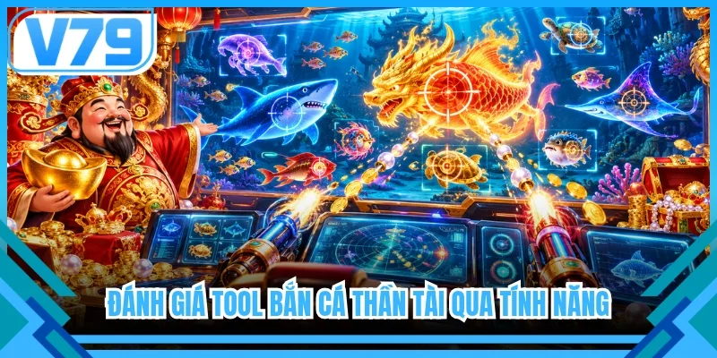 Đánh giá Tool bắn cá thần tài qua tính năng