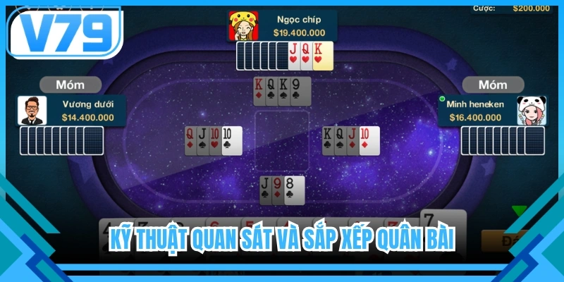 Kỹ thuật quan sát và sắp xếp quân bài
